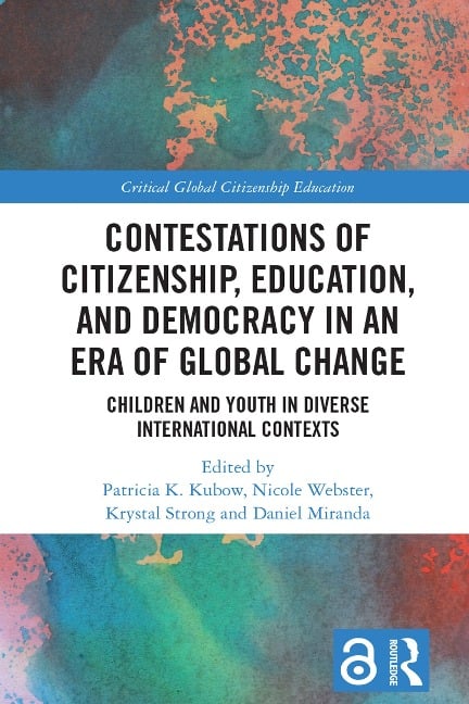 Contestations of Citizenship, Education, and Democracy in an Era of Global Change - 