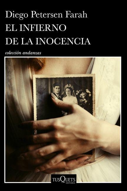 El Infierno de la Inocencia (Novela) / The Hell of Innocence (a Novel) - Diego Petersen Farah