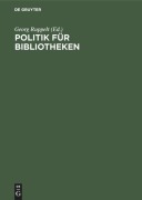Cover-Bild zum Titel 'Politik für Bibliotheken' von ''