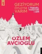 Geziyorum Öyleyse Varim 1 - Özlem Avcioglu