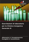Cover-Bild zum Titel 'Esercitazioni di laboratorio per la Chimica Inorganica Generale III' von 'Athanasios A. Panagiotopoulos, Evangelia K. Konstantinou'
