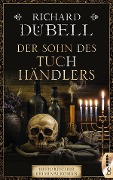 Cover-Bild zum Titel 'Der Sohn des Tuchhändlers' von 'Richard Dübell'