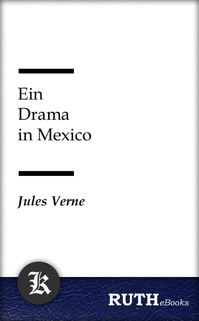 Ein Drama in Mexico - Jules Verne