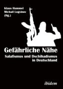 Cover-Bild zum Titel 'Gefährliche Nähe. Salafismus und Dschihadismus in Deutschland' von 'Michail Hummel Logvinov'