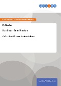 Cover-Bild zum Titel 'Banking ohne Banken' von 'R. Reuter'