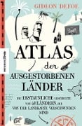 Cover-Bild zum Titel 'Atlas der ausgestorbenen Länder' von 'Gideon Defoe'