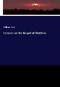 Cover-Bild zum Titel 'Lectures on the Gospel of Matthew' von 'William Kelly'