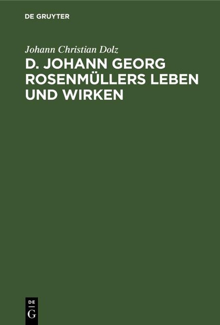 D. Johann Georg Rosenmüllers Leben und Wirken - Johann Christian Dolz