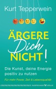 Cover-Bild zum Titel 'Ärgere Dich nicht!' von 'Kurt Tepperwein'