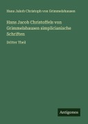 Cover-Bild zum Titel 'Hans Jacob Christoffels von Grimmelshausen simplicianische Schriften' von 'Hans Jakob Christoph Von Grimmelshausen'