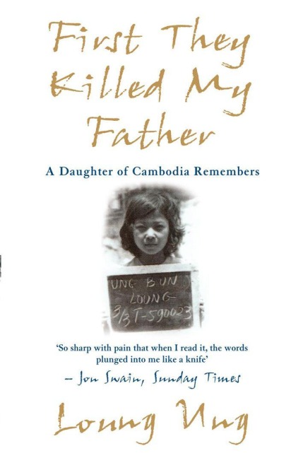 First They Killed My Father - Loung Ung