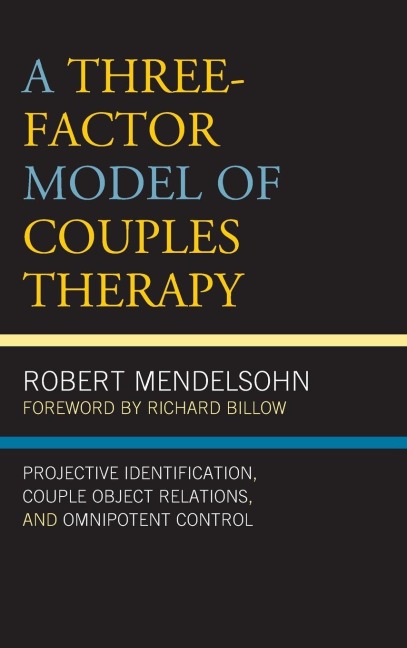 Three-Factor Model of Couples Therapy - Robert Mendelsohn