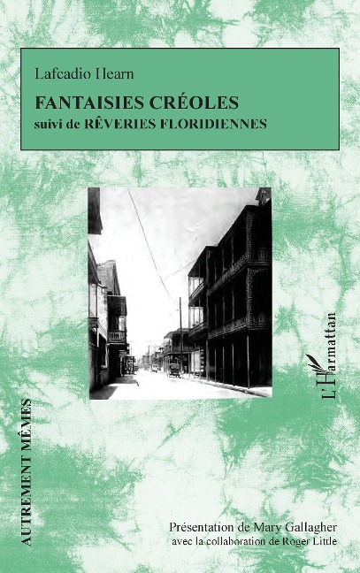 Fantaisies créoles suivi de Rêveries floridiennes - Hearn