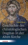 Cover-Bild zum Titel 'Geschichte des christologischen Dogmas in der Alten Kirche' von 'Franz Dünzl'