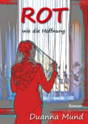 Cover-Bild zum Titel 'Rot wie die Hoffnung' von 'Duanna Mund'
