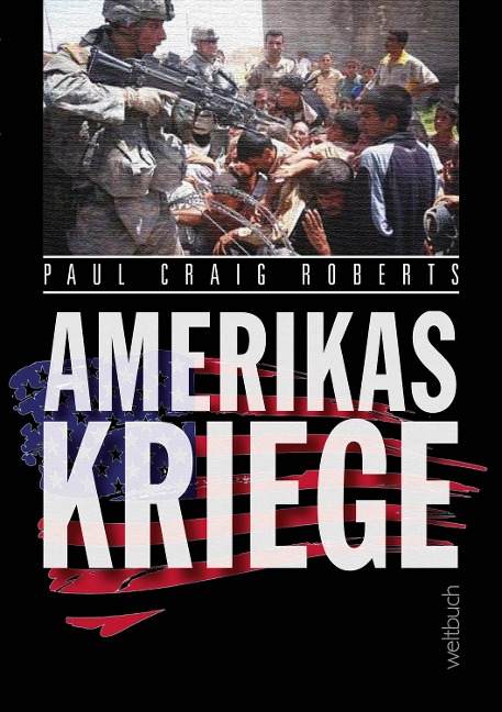 Amerikas Kriege - Paul Craig Roberts