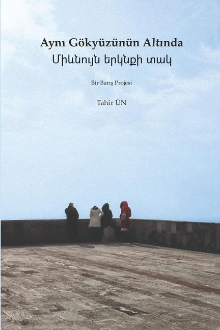 Aynı gökyüzünün altında / Միևնույն երկնքի տակ - Tahir Ün