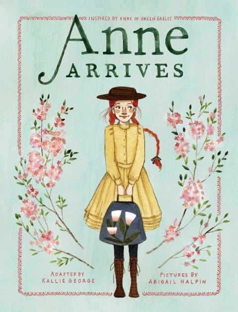 Anne Arrives - Kallie George