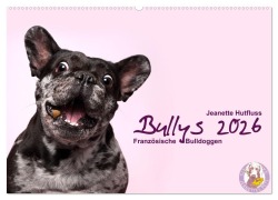Bullys - Französische Bulldoggen 2026 (Wandkalender 2026 DIN A2 quer), CALVENDO Monatskalender - Jeanette Hutfluss