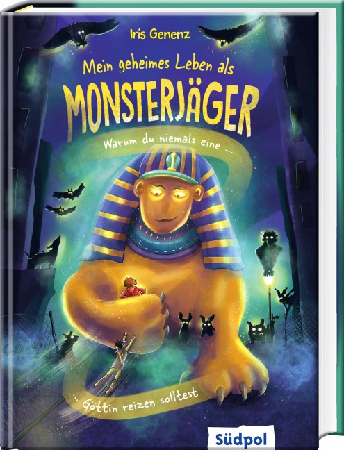 Mein geheimes Leben als Monsterjäger - Warum du niemals eine Göttin reizen solltest - Iris Genenz