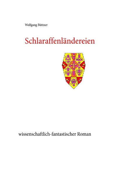 Schlaraffenländereien - Wolfgang Büttner
