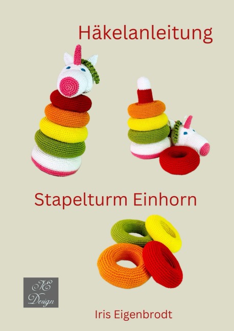 Häkelanleitung Stapelturm Einhorn - Iris Eigenbrodt