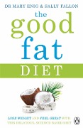 Cover-Bild zum Titel 'The Good Fat Diet' von 'Mary Enig, Sally Fallon'