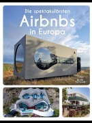Cover-Bild zum Titel 'Die spektakulärsten Airbnbs in Europa' von 'Annette Gerstenkorn'