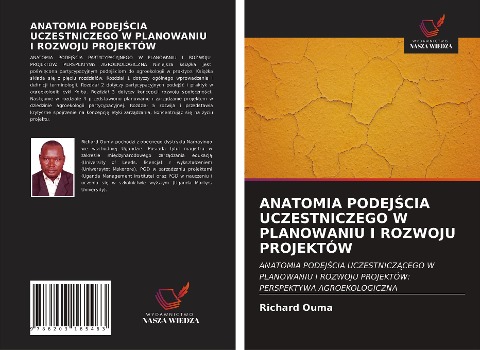 ANATOMIA PODEJ¿CIA UCZESTNICZEGO W PLANOWANIU I ROZWOJU PROJEKTÓW - Richard Ouma