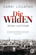 Cover-Bild zum Titel 'Die Wilden - Brüder und Feinde' von 'Sabri Louatah'