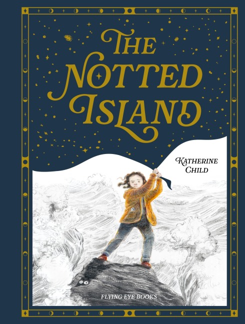 The Notted Island - Katherine Child