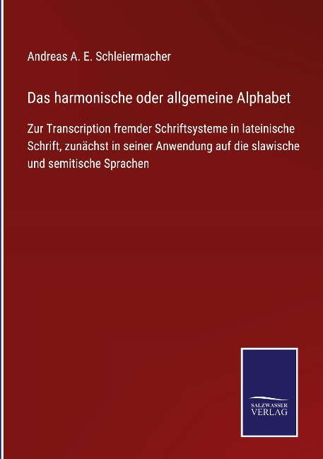 Das harmonische oder allgemeine Alphabet - Andreas A. E. Schleiermacher
