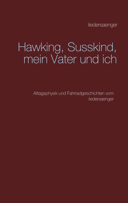 Hawking, Susskind, mein Vater und ich - Ulf Renner