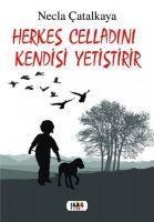 Herkes Celladini Kendisi Yetistirir - Necla Catalkaya