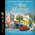 The Best Medicine Lib/E: Tales of Humor and Hope from a Small-Town Doctor - Jerry B. Jenkins, Jerry B. Jenkins