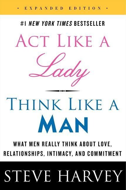 Act Like a Lady, Think Like a Man, Expanded Edition - Steve Harvey
