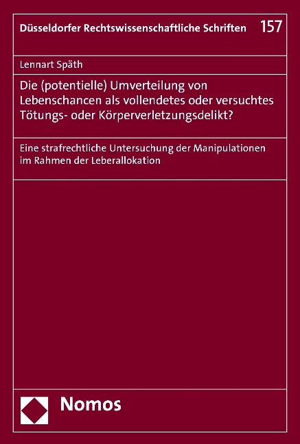 Die (potentielle) Umverteilung von Lebenschancen als vollendetes oder versuchtes Tötungs- oder Körperverletzungsdelikt? - Lennart Späth