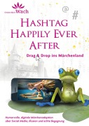 Cover-Bild zum Titel 'Hashtag Happily Ever After | Humorvolle, digitale Märchenadaption über Social Media, Illusion und echte Begegnung' von 'Christien Marie Wach'