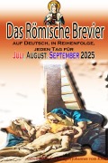 Cover-Bild zum Titel 'Das Römische Brevier auf Deutsch, in Reihenfolge, jeden Tag für Juli, August, September 2025' von 'Gesellschaft des Heiligen Johannes vom Kreuz'