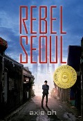 Cover-Bild zum Titel 'Rebel Seoul' von 'Axie Oh'