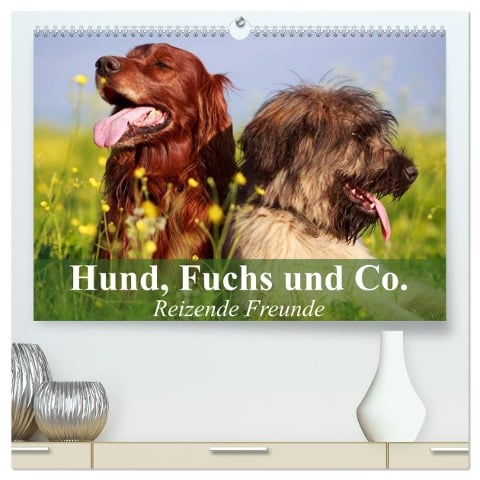 Hund, Fuchs und Co. Reizende Freunde (hochwertiger Premium Wandkalender 2025 DIN A2 quer), Kunstdruck in Hochglanz - Elisabeth Stanzer