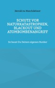 Cover-Bild zum Titel 'Schutz vor Naturkatastrophen, Blackout und Atombombenangriff' von 'Herold Zu Moschdehner'