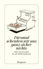  Diesmal schenken wir uns ganz sicher nichts