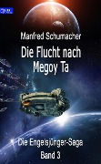 Cover-Bild zum Titel 'Die Flucht nach Megoy Ta' von 'Manfred Schumacher'