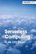 Cover-Bild zum Titel 'Serverless Computing in der AWS Cloud' von 'Niko Köbler'