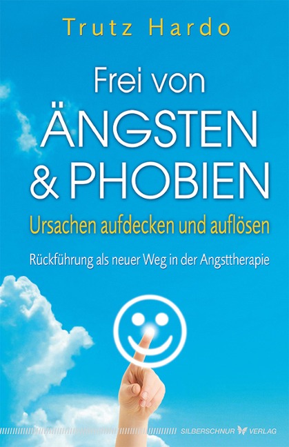 Frei von Ängsten und Phobien - Trutz Hardo