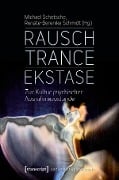 Rausch - Trance - Ekstase - 