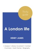 Cover-Bild zum Titel 'Study guide A London life by Henry James (in-depth literary analysis and complete summary)' von 'Henry James'