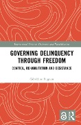 Cover-Bild zum Titel 'Governing Delinquency Through Freedom' von 'Géraldine Bugnon'