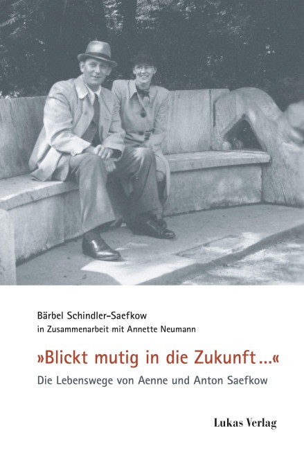'Blickt mutig in die Zukunft¿...' - Bärbel Schindler-Saefkow